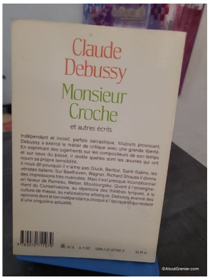 Monsieur Croche et autres écrits - Édition revue et augmentée des textes critiques de Claude Debussy