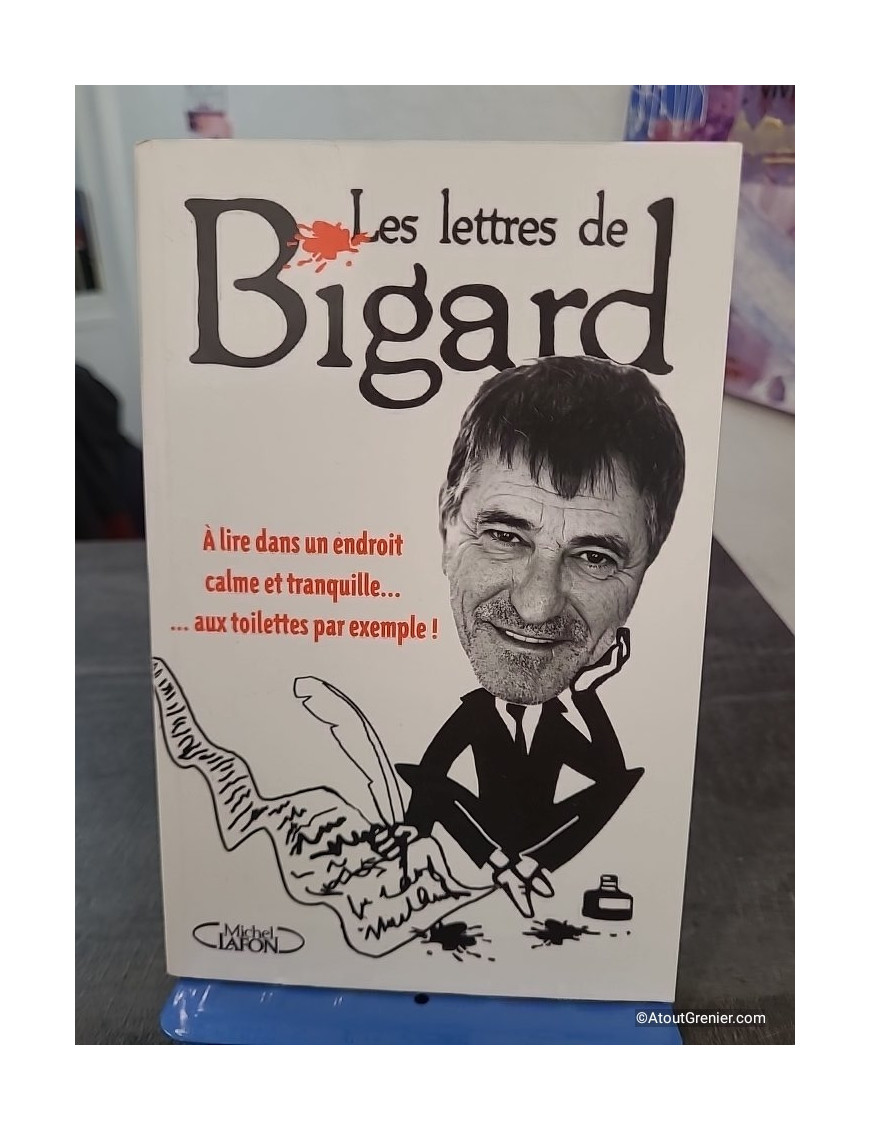 Les lettres de Bigard - Correspondances humoristiques et provocantes