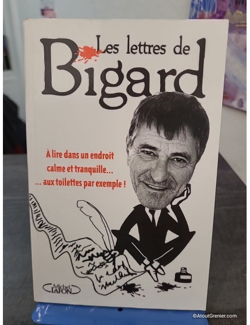 Les lettres de Bigard - Correspondances humoristiques et provocantes