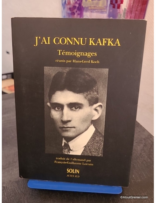 J'ai connu Kafka - Témoignages sur Franz Kafka par ses proches et contemporains