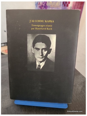 J'ai connu Kafka - Témoignages sur Franz Kafka par ses proches et contemporains