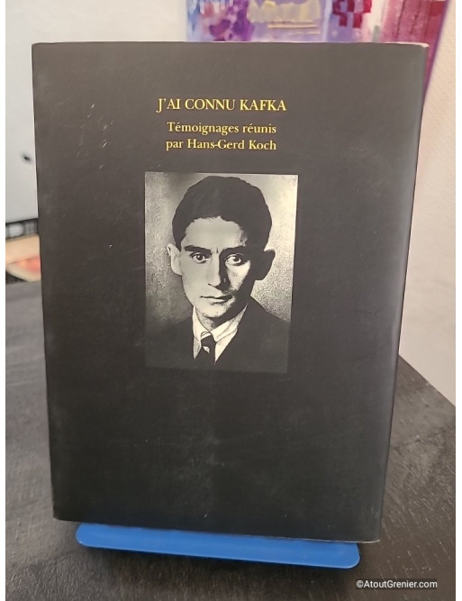 J'ai connu Kafka - Témoignages sur Franz Kafka par ses proches et contemporains