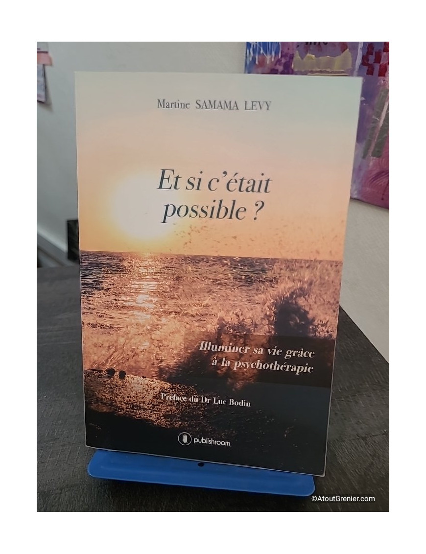 Et si c'était possible ? Illuminer sa vie grâce à la psychothérapie - Guide de développement personnel