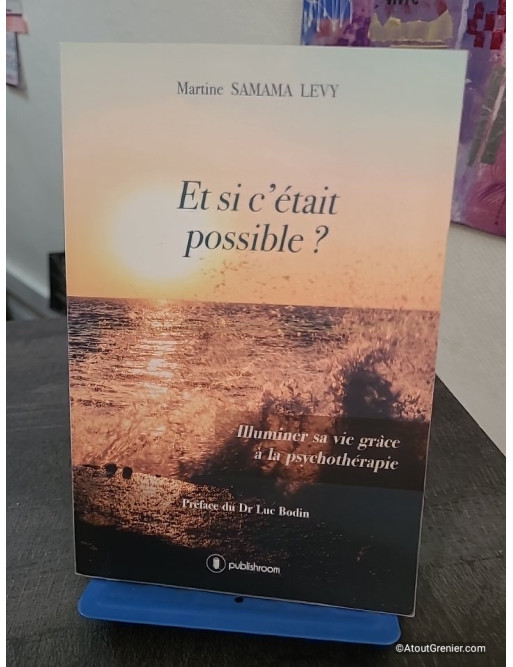 Et si c'était possible ? Illuminer sa vie grâce à la psychothérapie - Guide de développement personnel