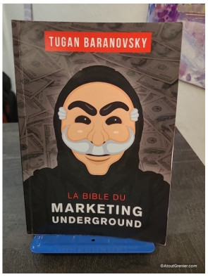 La Bible du Marketing Underground - Méthodes pour lancer et développer un business en ligne