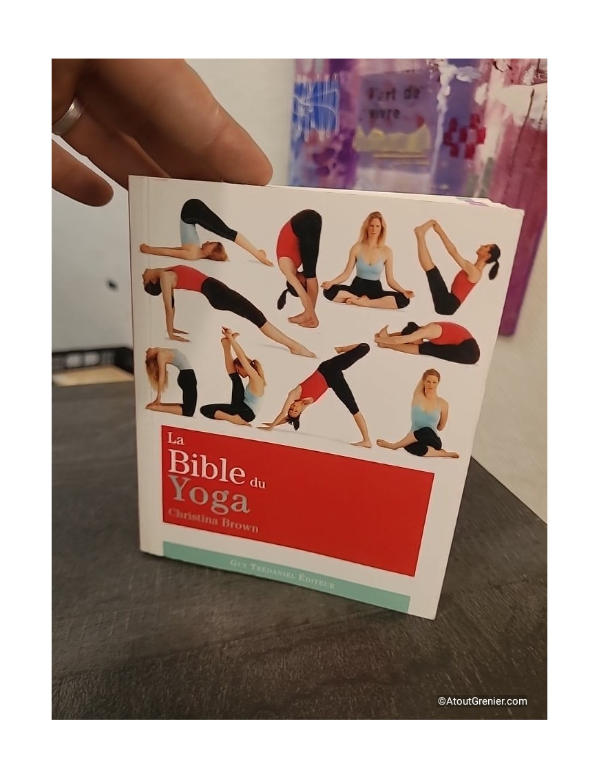 La Bible du yoga - Guide complet des postures et pratique du yoga