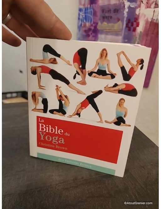 La Bible du yoga - Guide complet des postures et pratique du yoga