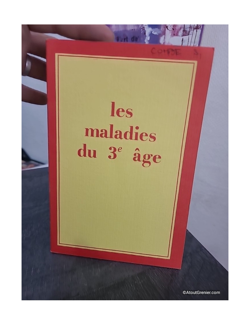 Les maladies du 3e âge - Vieillissement, prévention et santé des personnes âgées