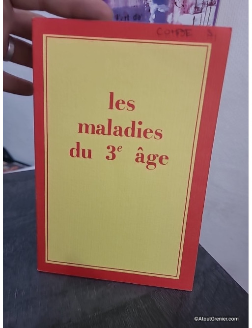Les maladies du 3e âge - Vieillissement, prévention et santé des personnes âgées