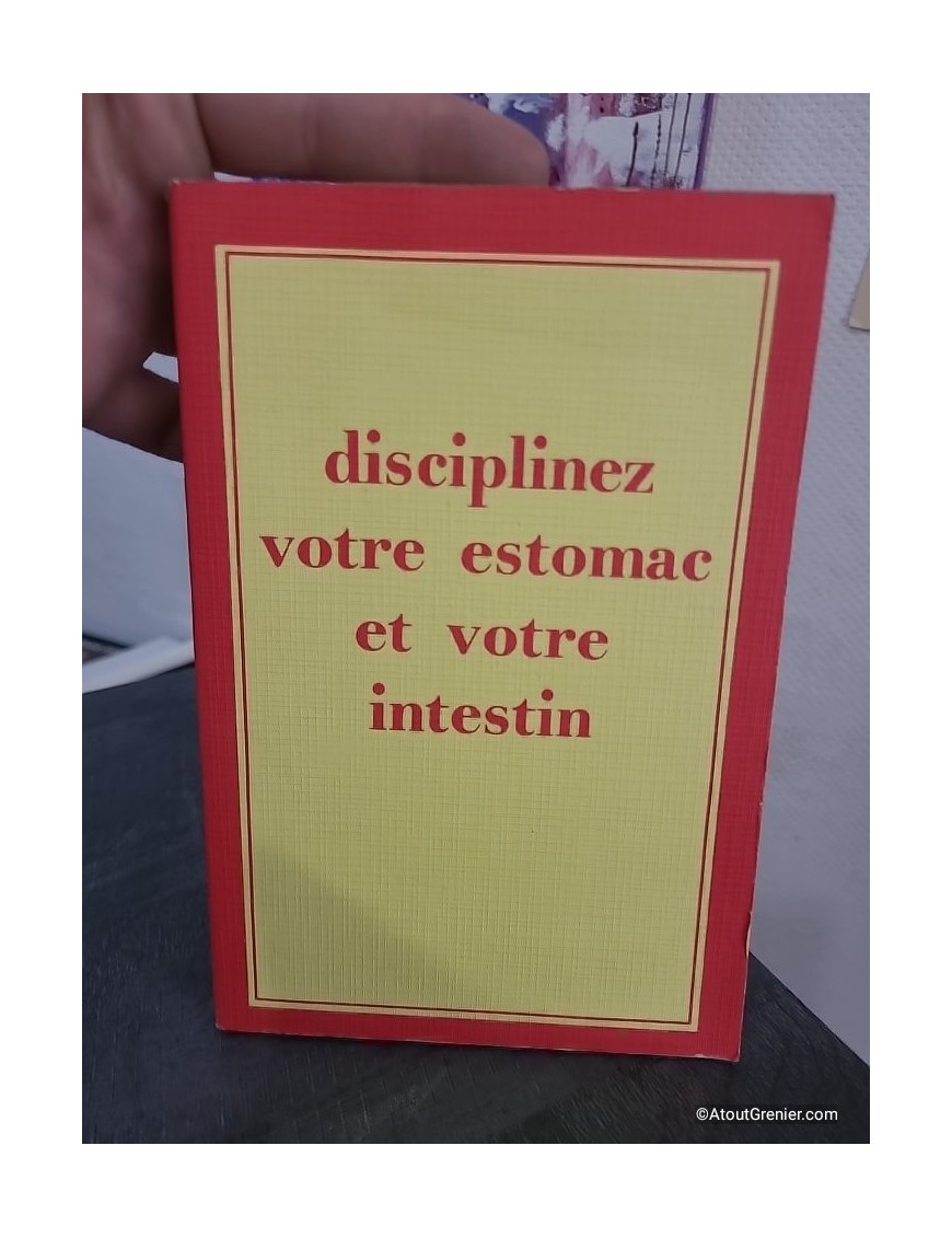 Disciplinez votre estomac et votre intestin - Guide de médecine pratique digestive
