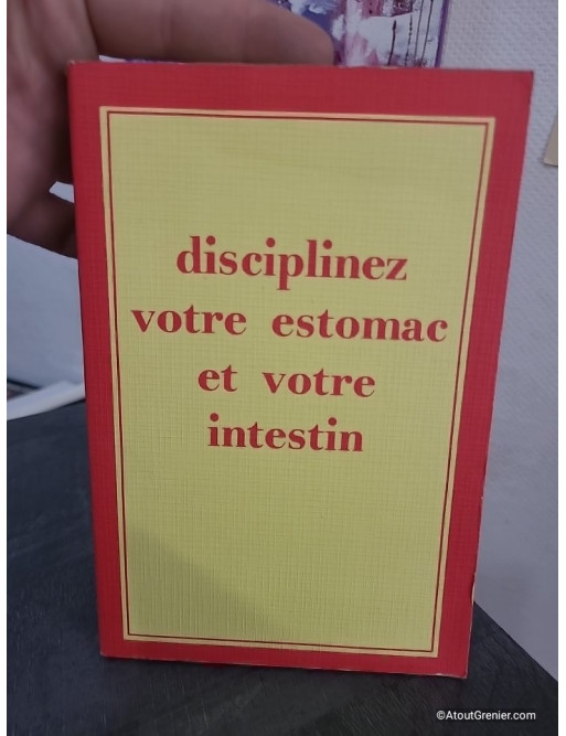 Disciplinez votre estomac et votre intestin - Guide de médecine pratique digestive