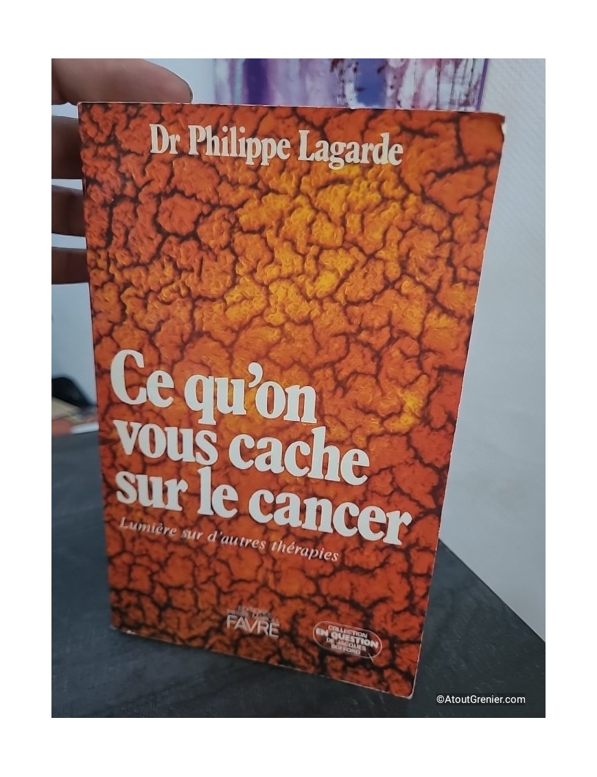 Ce qu'on vous cache sur le cancer - Enquête et réflexions sur la maladie