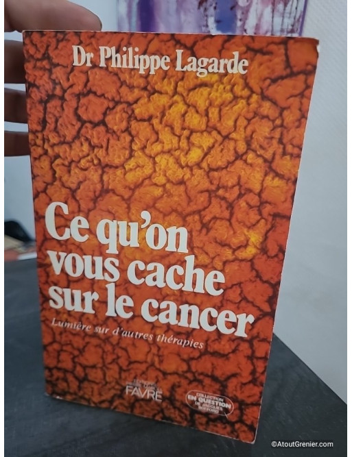 Ce qu'on vous cache sur le cancer - Enquête et réflexions sur la maladie