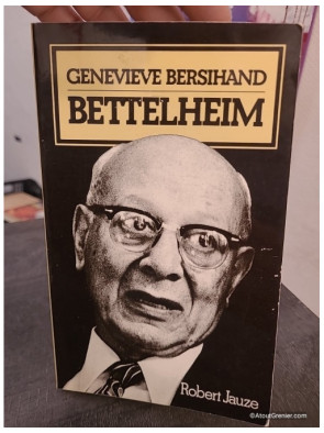 Bettelheim - Biographie et étude de la pensée de Bruno Bettelheim