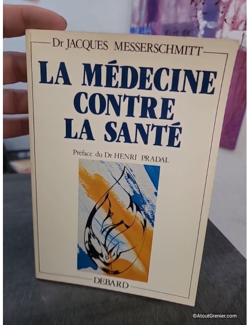La médecine contre la santé - Réflexion critique sur les pratiques médicales