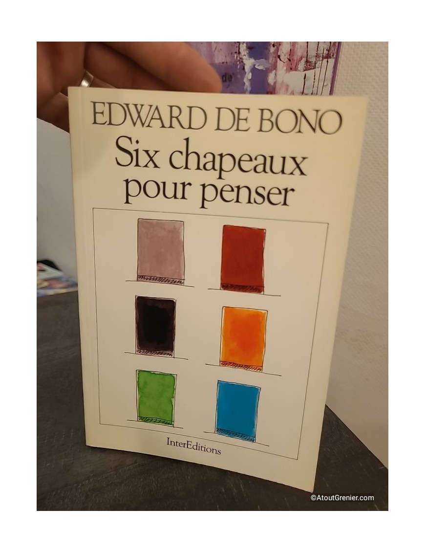 Six chapeaux pour penser - Méthode de réflexion créative et prise de décision