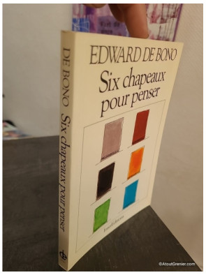 Six chapeaux pour penser - Méthode de réflexion créative et prise de décision