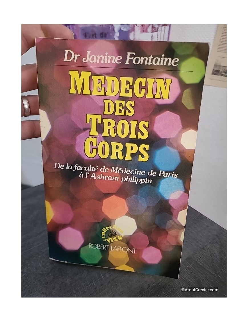 Médecin des trois corps : De la faculté de Médecine de Paris à l'Ashram philippin