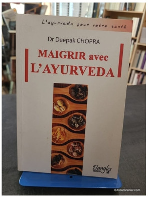 Maigrir avec l'Ayurveda - Comment atteindre et conserver son poids idéal