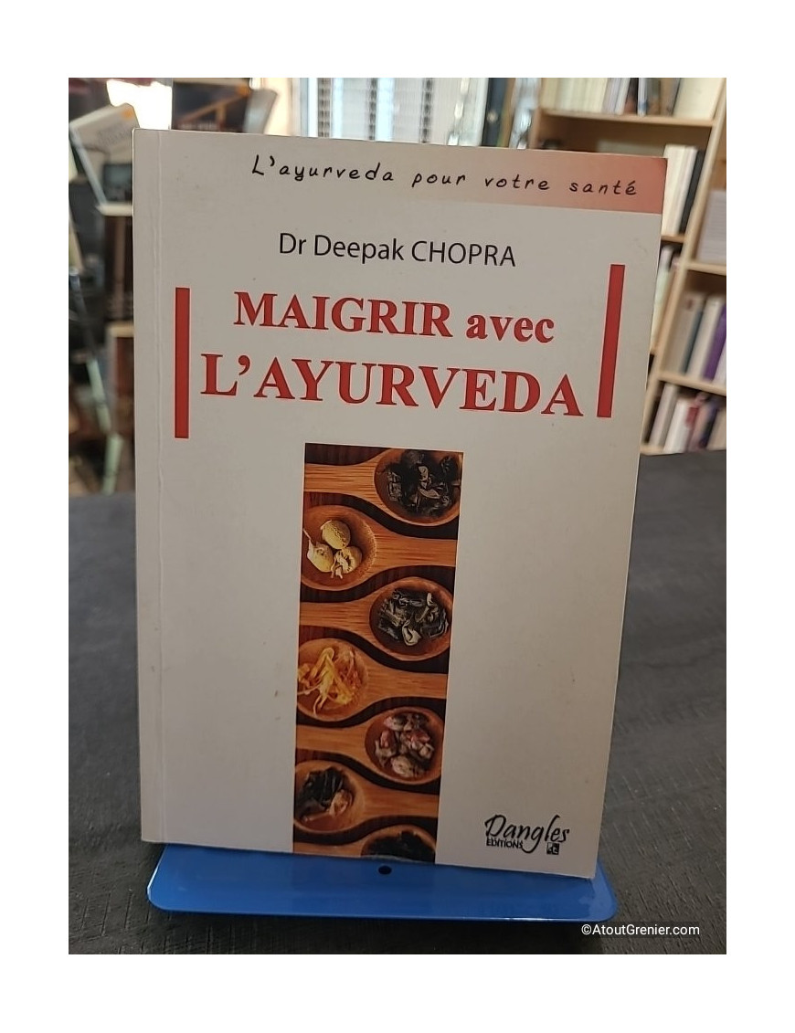 Maigrir avec l'Ayurveda - Comment atteindre et conserver son poids idéal