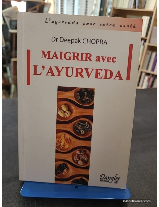 Maigrir avec l'Ayurveda - Comment atteindre et conserver son poids idéal