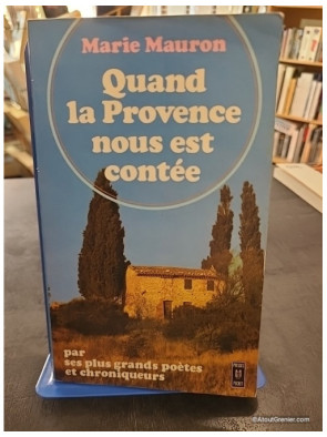 Quand la Provence nous est contée par ses plus grands poètes et chroniqueurs