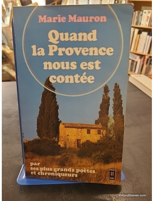 Quand la Provence nous est contée par ses plus grands poètes et chroniqueurs