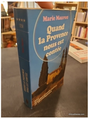 Quand la Provence nous est contée par ses plus grands poètes et chroniqueurs