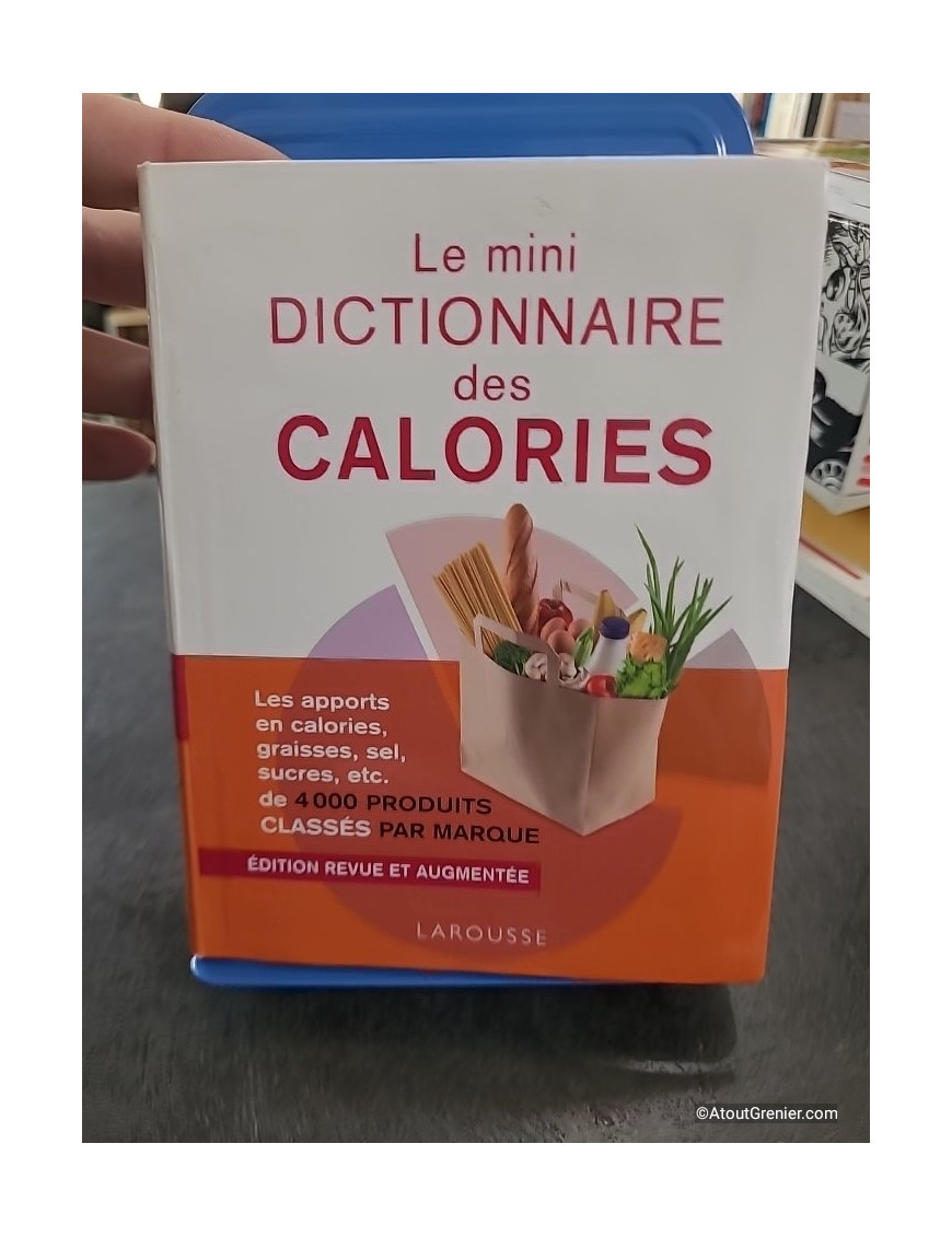 Le Mini Dictionnaire Des Calories - Nouvelle édition en couleurs