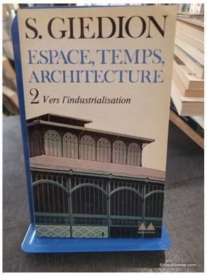 Espace, Temps, Architecture - Tome 2 : Vers l'industrialisation