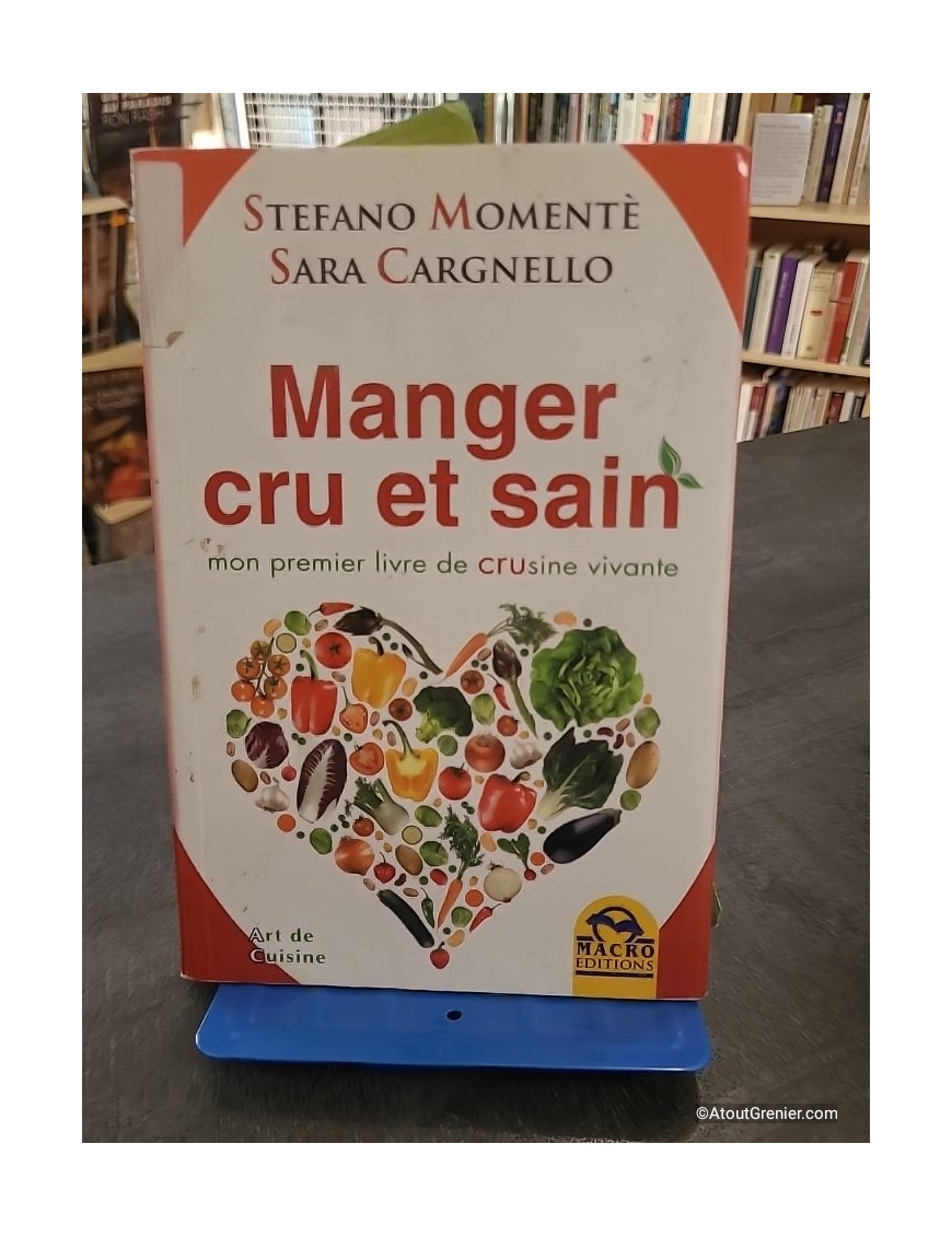 Manger cru et sain - Mon premier livre de "crusine" vivante