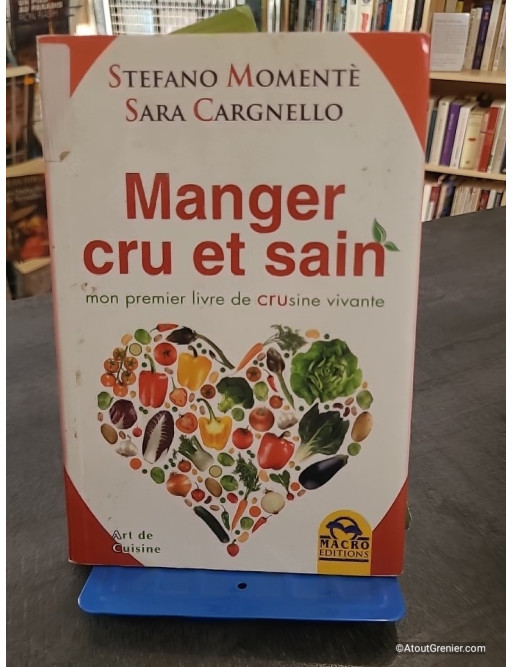Manger cru et sain - Mon premier livre de "crusine" vivante