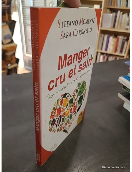 Manger cru et sain - Mon premier livre de "crusine" vivante
