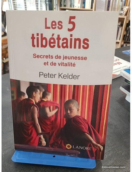 Les cinq tibétains - Secrets de jeunesse et de vitalité