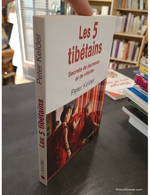 Les cinq tibétains - Secrets de jeunesse et de vitalité