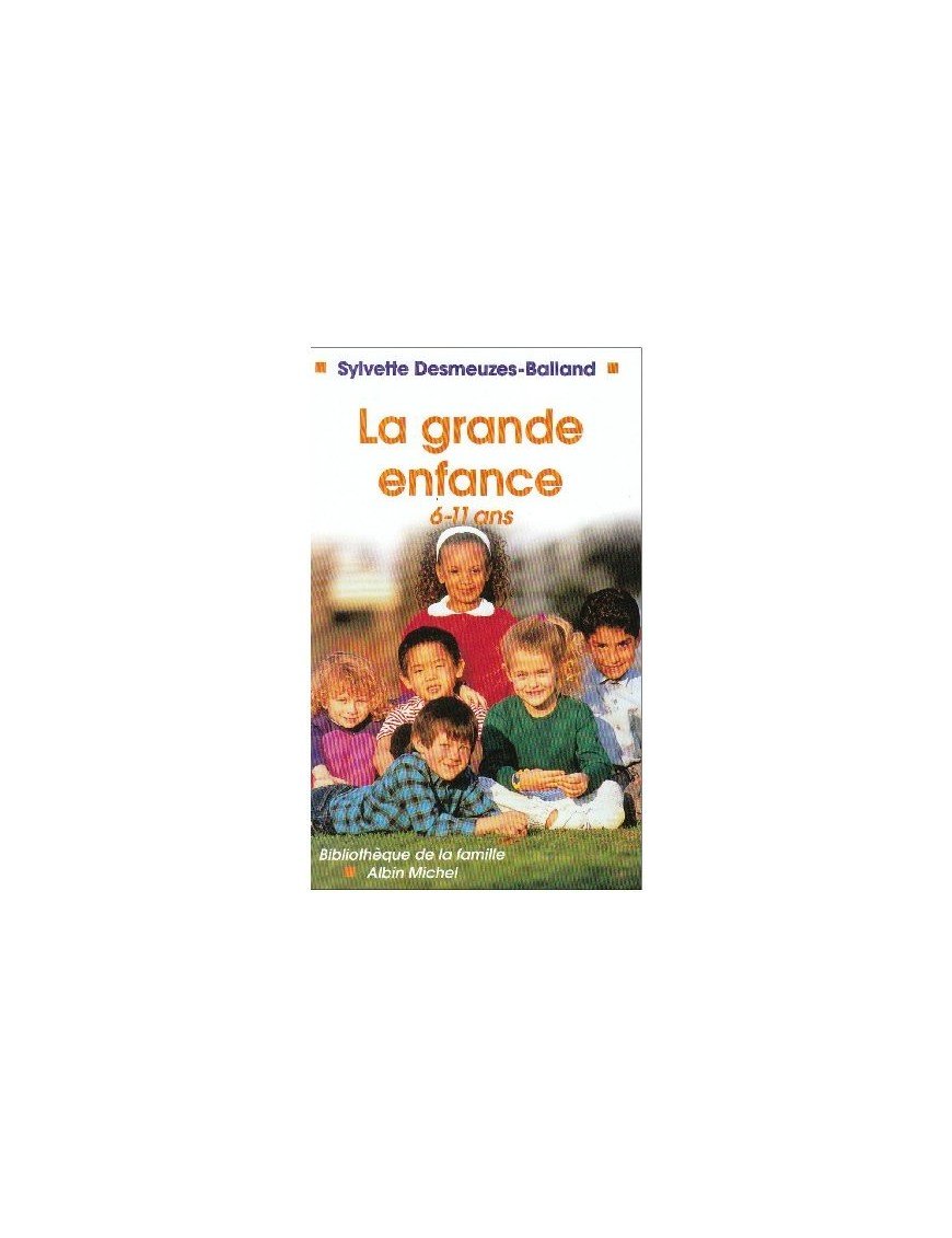 La Grande enfance 6-11ans de S. Desmeuzes-Balland