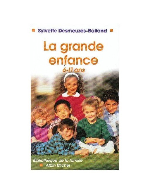 La Grande enfance 6-11ans de S. Desmeuzes-Balland