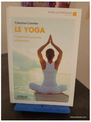 Le yoga - Fondements, postures et exercices