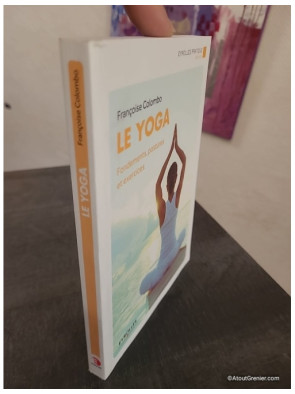 Le yoga - Fondements, postures et exercices