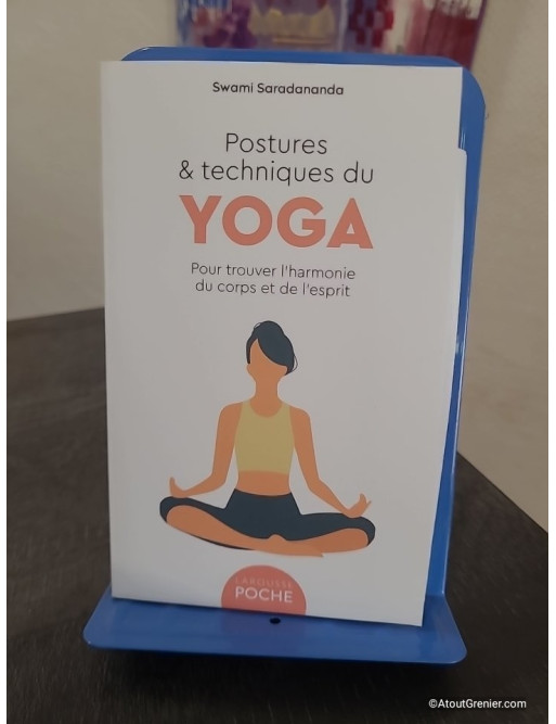 Postures et techniques du yoga - Pour trouver l'harmonie du corps et de l'esprit