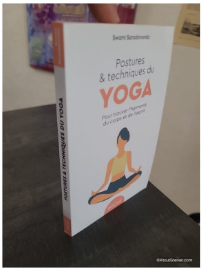 Postures et techniques du yoga - Pour trouver l'harmonie du corps et de l'esprit