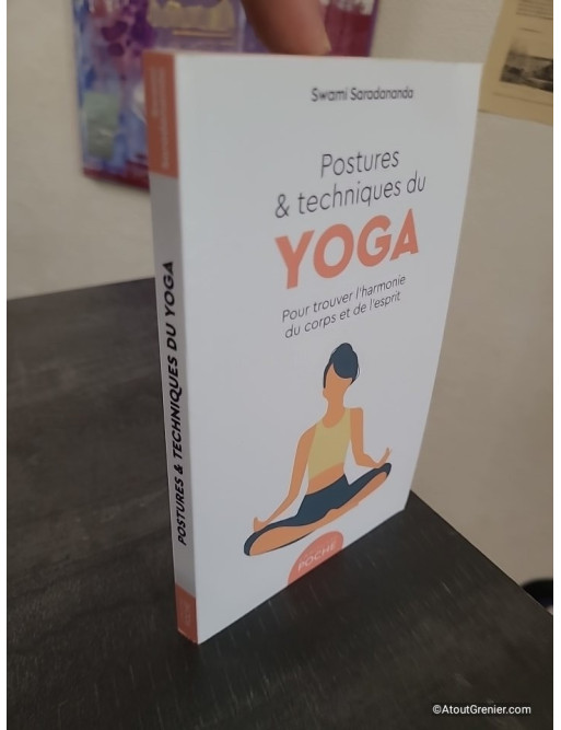 Postures et techniques du yoga - Pour trouver l'harmonie du corps et de l'esprit
