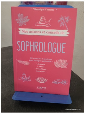 Mes astuces et conseils de sophrologue - 60 Exercices À Pratiquer