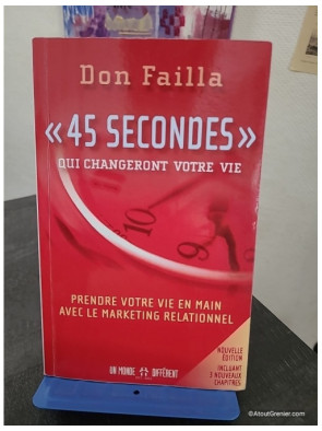 45 Secondes Qui Changeront Votre Vie - Prendre Votre Vie En Main Avec Le Marketing Relationnel
