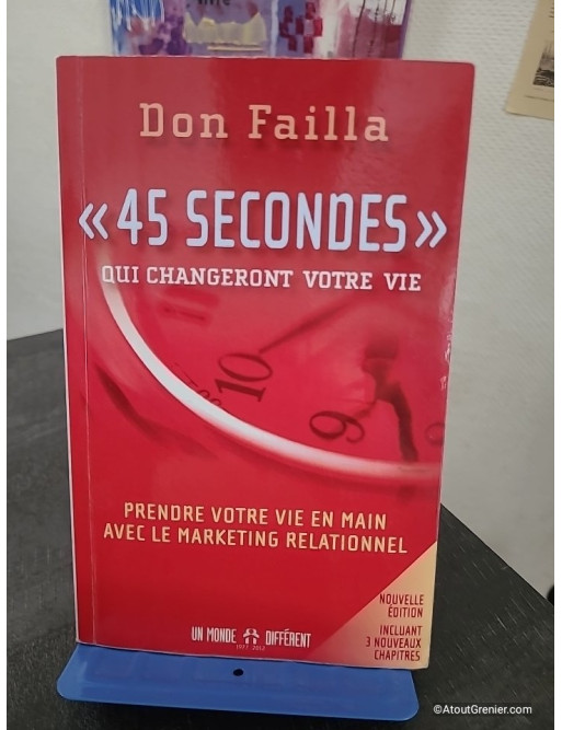 45 Secondes Qui Changeront Votre Vie - Prendre Votre Vie En Main Avec Le Marketing Relationnel