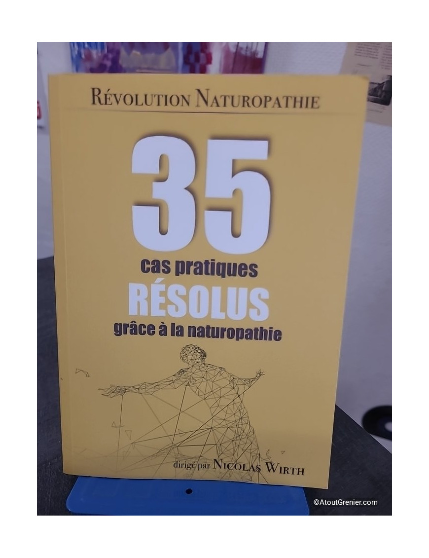 35 Cas Pratiques Résolus Grâce À La Naturopathie