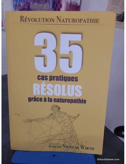 35 Cas Pratiques Résolus Grâce À La Naturopathie