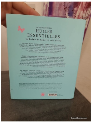 Le grand livre des huiles essentielles - médecine de l'âme et voie d'éveil - 50 Huiles Essentielles Coeur, Corps, Esprit