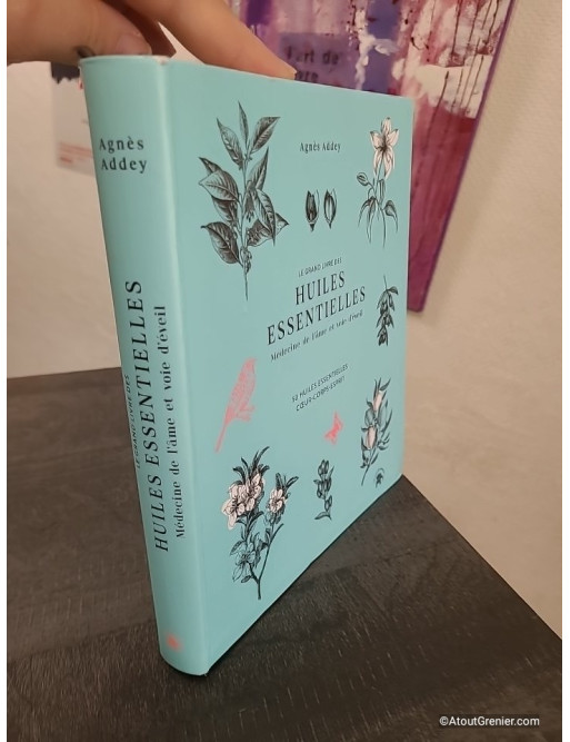 Le grand livre des huiles essentielles - médecine de l'âme et voie d'éveil - 50 Huiles Essentielles Coeur, Corps, Esprit