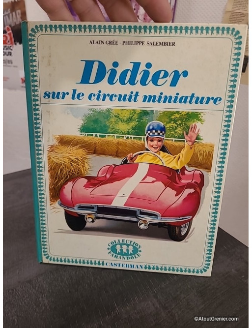 Didier le circuit miniature - Album jeunesse illustré Alain Grée